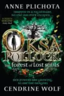 Plichota Anne (Autor): Les ztracených duší (Plichota Anne (Autor)) - Oksa Pollock: The Forest of Lost Souls (Plichota Anne (Author))