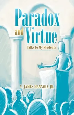 Paradox a ctnost: rozhovory se studenty - Paradox and Virtue: Talks to My Students