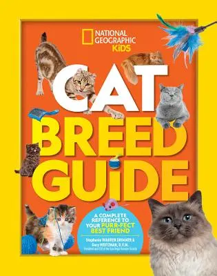Průvodce kočičími plemeny: Kompletní příručka o vašem nejlepším příteli, který umí mrouskat - Cat Breed Guide: A Complete Reference to Your Purr-Fect Best Friend