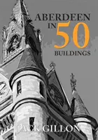 Aberdeen v 50 budovách - Aberdeen in 50 Buildings