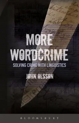 Více Slovní kriminalita: Příručka: Řešení trestných činů pomocí lingvistiky - More Wordcrime: Solving Crime with Linguistics