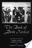 Kniha Dede Korkut: Turecký epos - The Book of Dede Korkut: A Turkish Epic