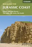 Procházky po jurském pobřeží - Dorset a východní Devon - Procházky, skály, zkameněliny - Walking the Jurassic Coast - Dorset and East Devon - The walks, the rocks, the fossils