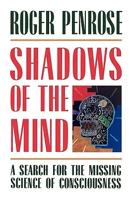 Stíny mysli: Hledání chybějící vědy o vědomí - Shadows of the Mind: A Search for the Missing Science of Consciousness
