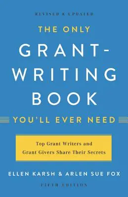 Jediná kniha o psaní grantů, kterou kdy budete potřebovat - The Only Grant-Writing Book You'll Ever Need