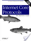 Základní internetové protokoly: Definitivní průvodce [s CD-ROM] - Internet Core Protocols: The Definitive Guide [With CD-ROM]