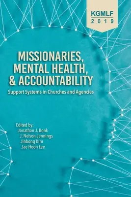 Misionáři, duševní zdraví a odpovědnost: Systémy podpory v církvích a agenturách - Missionaries, Mental Health, and Accountability: Support Systems in Churches and Agencies