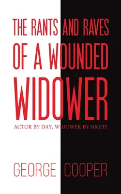 Rants and Raves of a Wounded Widower - Actor by Day, Widower by Night (Zpěvy a vzlyky zraněného vdovce - herec ve dne, vdovec v noci) - Rants and Raves of a Wounded Widower - Actor by Day, Widower by Night