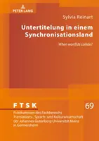 Untertitelung in Einem Synchronisationsland: Když se Wor(l)DS střetnou? - Untertitelung in Einem Synchronisationsland: When Wor(l)DS Collide?