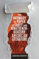 Intimita papíru v americké literatuře raného a devatenáctého století - The Intimacy of Paper in Early and Nineteenth-Century American Literature