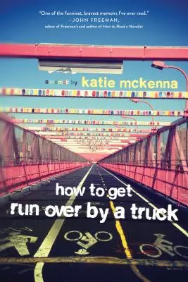 Jak se nechat přejet náklaďákem - How to Get Run Over by a Truck