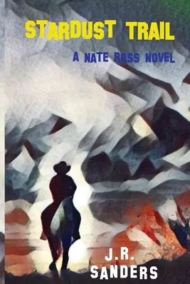 Stezka hvězdného prachu: Nate Ross Novel - Stardust Trail: A Nate Ross Novel