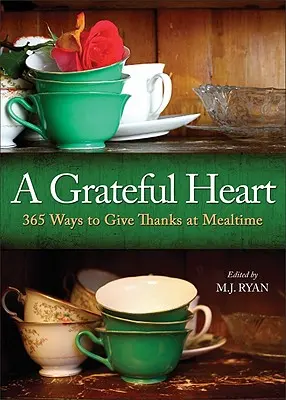 Vděčné srdce: 365 způsobů, jak poděkovat při jídle - Grateful Heart: 365 Ways to Give Thanks at Mealtime