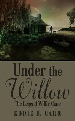 Pod vrbou: Legenda Willie Cane - Under the Willow: The Legend Willie Cane