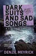 Temné obleky a smutné písně - Thriller z prostředí D.C.I. Daleyho - Dark Suits And Sad Songs - A D.C.I. Daley Thriller