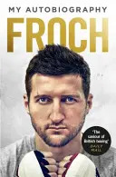 Froch - Moje autobiografie - Froch - My Autobiography