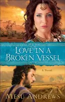 Láska v rozbité nádobě - Love in a Broken Vessel
