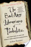 Zlí knihovníci z Timbuktu a jejich závod o záchranu nejcennějších rukopisů světa - The Bad-Ass Librarians of Timbuktu and Their Race to Save the World's Most Precious Manuscripts