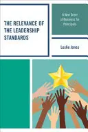 Relevance standardů pro vedení škol: Nový řád pro ředitele škol - The Relevance of the Leadership Standards: A New Order of Business for Principals