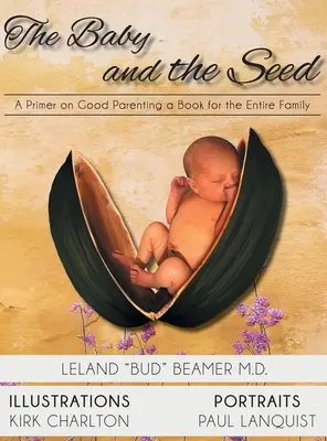 Dítě a semínko: Základ správného rodičovství Kniha pro celou rodinu - The Baby and the Seed: A Primer on Good Parenting a Book for the Entire Family
