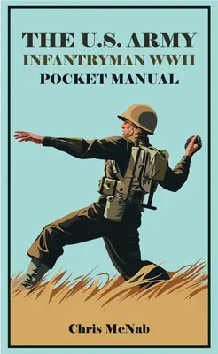 Kapesní příručka pěšáka americké armády 1941-45: Eto & Mto - The U.S. Army Infantryman Pocket Manual 1941-45: Eto & Mto