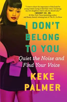 Nepatřím ti: Nepatřím vám: Ztište hluk a najděte svůj hlas - I Don't Belong to You: Quiet the Noise and Find Your Voice