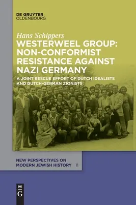 Westerweel Group: Nonkonformní odpor proti nacistickému Německu - Westerweel Group: Non-Conformist Resistance Against Nazi Germany