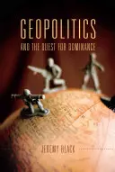 Geopolitika a snaha o nadvládu - Geopolitics and the Quest for Dominance