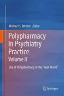Polyfarmacie v psychiatrické praxi, II. díl: Využití polyfarmacie v reálném světě