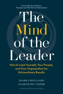 The Mind of the Leader (Mysl vedoucího pracovníka): Jak vést sebe, své lidi a organizaci k mimořádným výsledkům: Příručka pro vedoucí pracovníky: Jak vést sebe, své lidi a svou organizaci k mimořádným výsledkům? - The Mind of the Leader: How to Lead Yourself, Your People, and Your Organization for Extraordinary Results