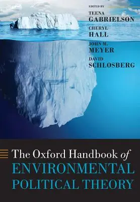Oxford Handbook of Environmental Political Theory - The Oxford Handbook of Environmental Political Theory