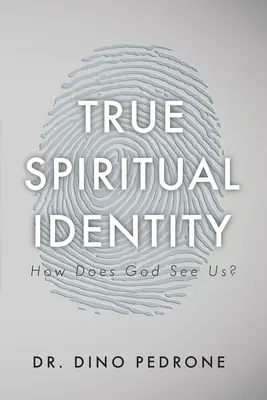 Pravá duchovní identita: Jak nás vidí Bůh? - True Spiritual Identity: How Does God See Us?
