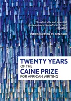 20 let Caineovy ceny - 20 Years of the Caine Prize