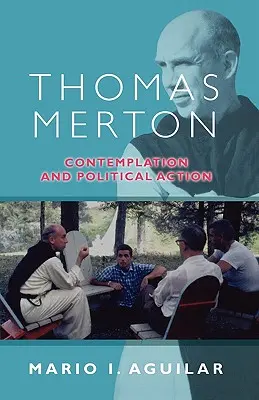 Thomas Merton - Kontemplace a politické jednání - Thomas Merton - Contemplation and Political Action