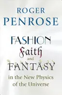 Móda, víra a fantazie v nové fyzice vesmíru - Fashion, Faith, and Fantasy in the New Physics of the Universe