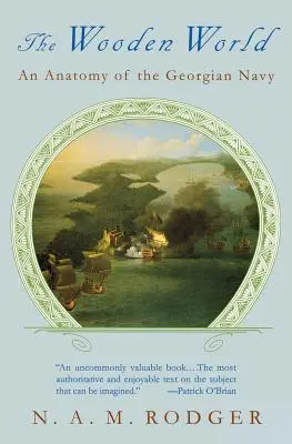 Dřevěný svět: Anatomie gruzínského námořnictva - The Wooden World: An Anatomy of the Georgian Navy