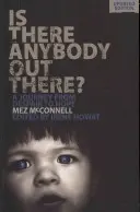 Je tam někdo? - Druhé vydání: Cesta od zoufalství k naději - Is There Anybody Out There? - Second Edition: A Journey from Despair to Hope