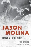 Jason Molina: Jízda s duchem - Jason Molina: Riding with the Ghost