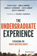 Zkušenosti z vysokoškolského studia: Zaměření institucí na to, na čem nejvíce záleží - The Undergraduate Experience: Focusing Institutions on What Matters Most