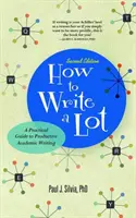 Jak psát hodně: Praktický průvodce produktivním akademickým psaním - How to Write a Lot: A Practical Guide to Productive Academic Writing