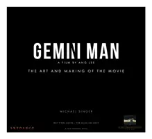 Gemini Man - Umění a natáčení filmu - Gemini Man - The Art and Making of the Film