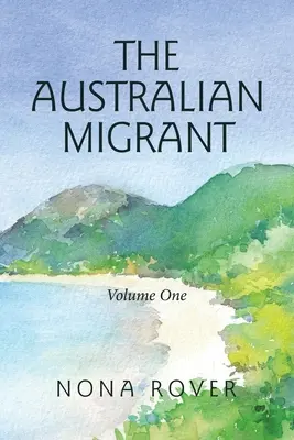 Australský migrant: První díl - The Australian Migrant: Volume One
