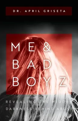 Já a Bad Boyz: Odhalení skryté temnoty, která se skrývá za zneužíváním - Me & Bad Boyz: Revealing the Hidden Darkness Behind Abuse