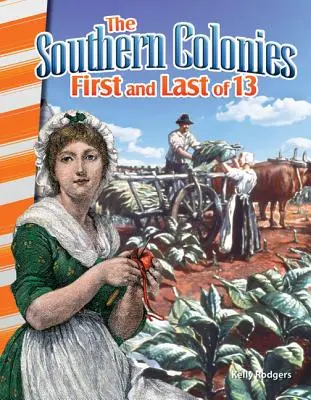 Jižní kolonie: První a poslední z 13 - The Southern Colonies: First and Last of 13