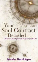 Your Soul Contract Decoded: Objevte duchovní mapu svého života s pomocí numerologie. - Your Soul Contract Decoded: Discover the Spiritual Map of Your Life with Numerology