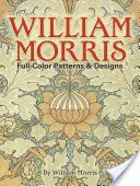 Celobarevné vzory a návrhy Williama Morrise - William Morris Full-Color Patterns and Designs