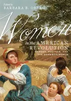 Ženy v americké revoluci: a domácí svět: gender, politika a domácí svět - Women in the American Revolution: Gender, Politics, and the Domestic World