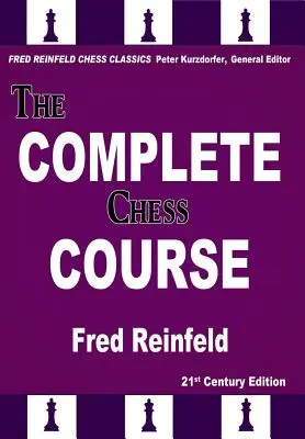 Kompletní kurz šachu: Od začátků k vítězství v šachu - The Complete Chess Course: From Beginning to Winning Chess