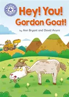 Čtenářský šampion: Hej, ty! Gordon Goat! - Samostatné čtení Fialová 8 - Reading Champion: Hey, You! Gordon Goat! - Independent Reading Purple 8