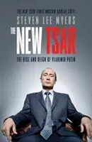 Nový car - Vzestup a vláda Vladimira Putina - New Tsar - The Rise and Reign of Vladimir Putin
